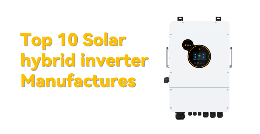 Top 10 Solar hybrid inverter Manufactures